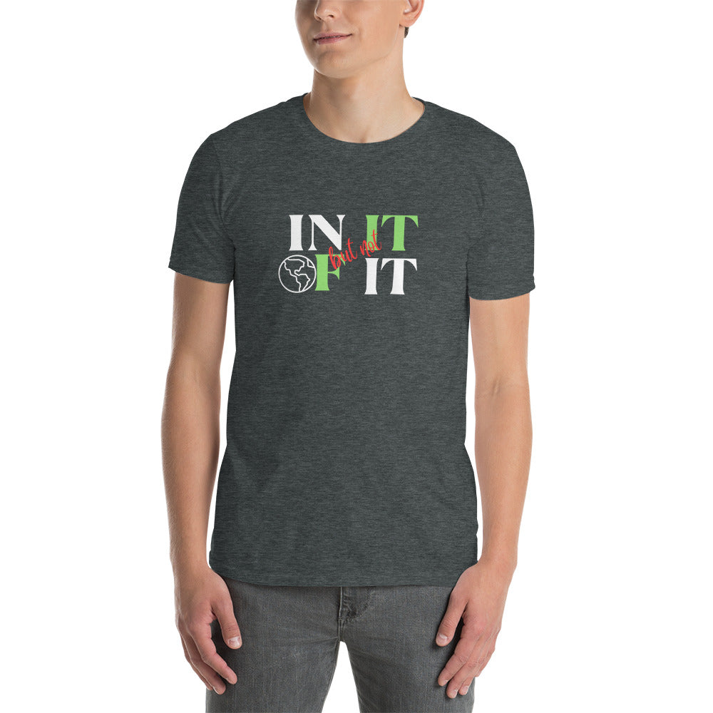 IN IT BUT NOT OF IT Short-Sleeve Unisex T-Shirt