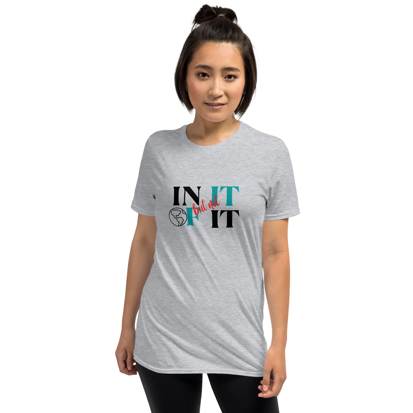 IN IT BUT NOT OF IT Short-Sleeve Unisex T-Shirt